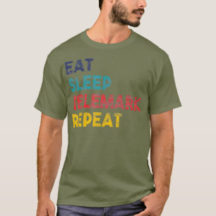 Telemark Skifahren Sleep Wiederholung Geschenk fü T-Shirt