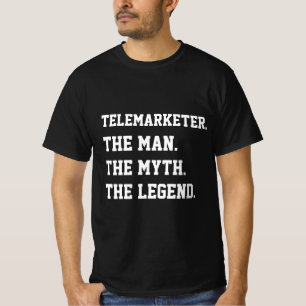 Telemarketer Der Mann Der Mythos Die Legende T-S T-Shirt