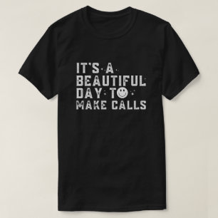 Telemarketer Es ist ein schöner Tag Anrufe zu täti T-Shirt