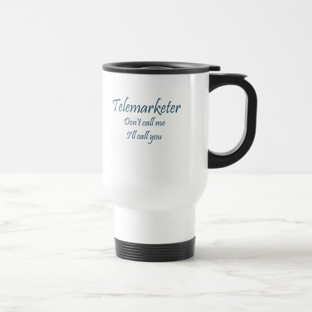 Telemarketer-Tasse Reisebecher (Rechts)