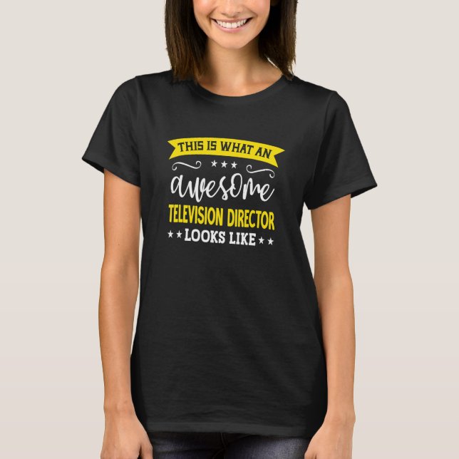 Television Director Job Title Employee Television  T-Shirt (Vorderseite)