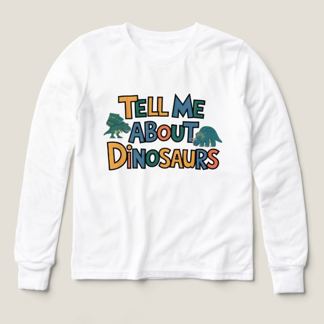 Tell Me About Dinosaurs - Fun Dinosaur Lover  (Design Vorderseite)