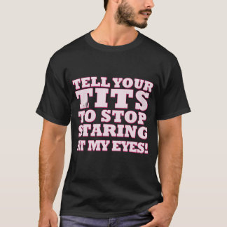 Tell Youritso Stop Staring At My Eyes retro T-Shirt
