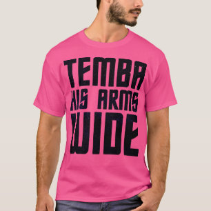 Temba seine Arme breit T-Shirt