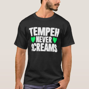 Tempeh schreit nie Veganes Zitat Veganismus Anti M T-Shirt