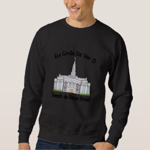 Templo De Recife Brasil Eu Gosto De Ver Portugiesi Sweatshirt