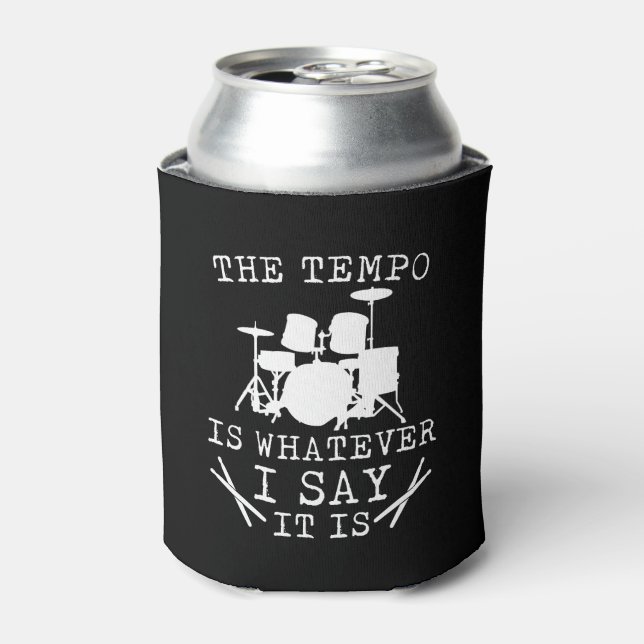 Tempo ist alles, was ich sage, es ist Drummer Dosenkühler (Kanne Vorderseite)