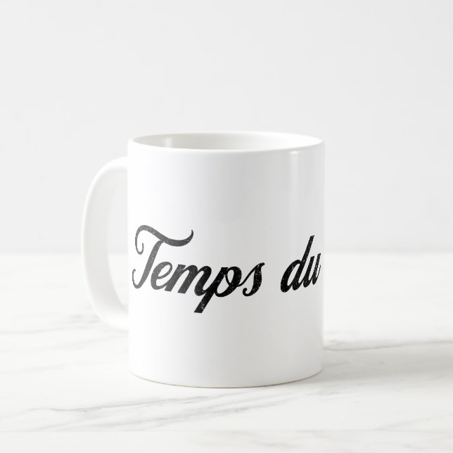 Temps du Café - Französisch für Zeit für Kaffee Kaffeetasse (Vorderseite Links)