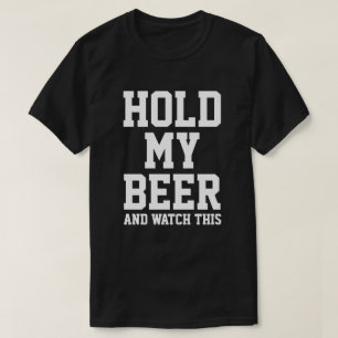TENEZ MA BIÈRE ET REGARDEZ CE T-shirt