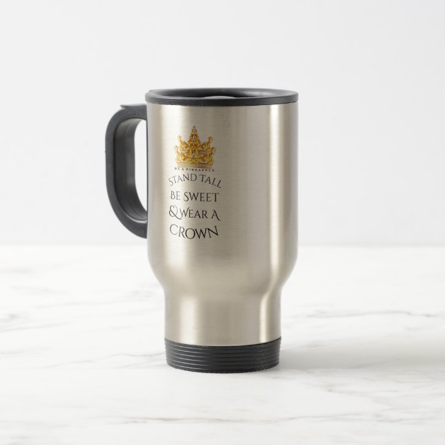 Tenez-Vous Doux Portez Une Mug De Voyage Couronne (Devant gauche)