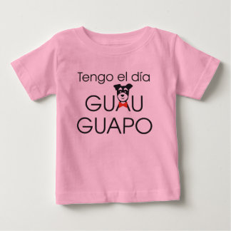 Tengo el día Guau - Guapo Baby T-shirt