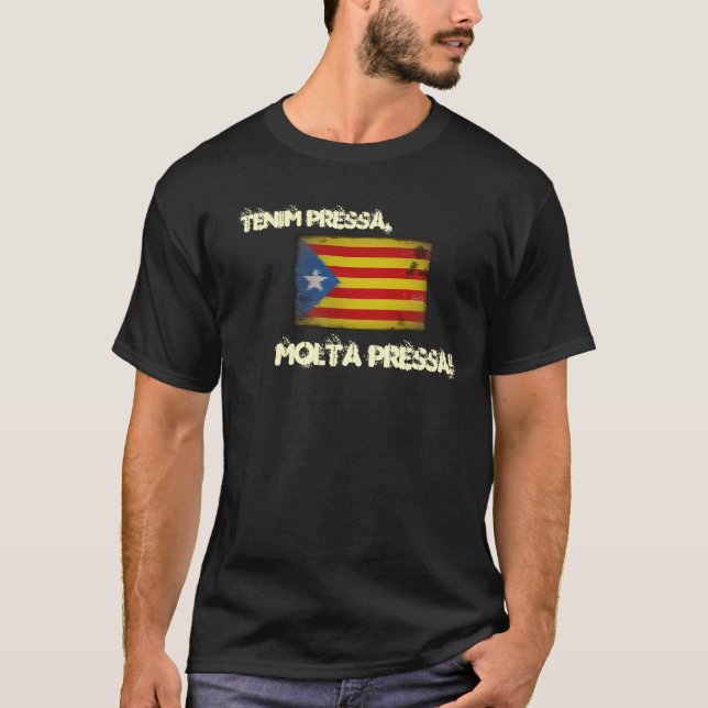 Tenim pressa, molta, pressa! T-Shirt (Vorderseite)