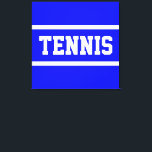 TENNIS Athletic Bright Blue White Stripes Leinwanddruck<br><div class="desc">This sporty design features athletic TENNIS text inside white racing stripes against bright blue background.  The text and colors can be personalized.</div>