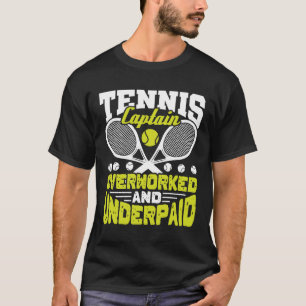 Tennis Captain Überarbeitet und unterbezahlt T-Shirt