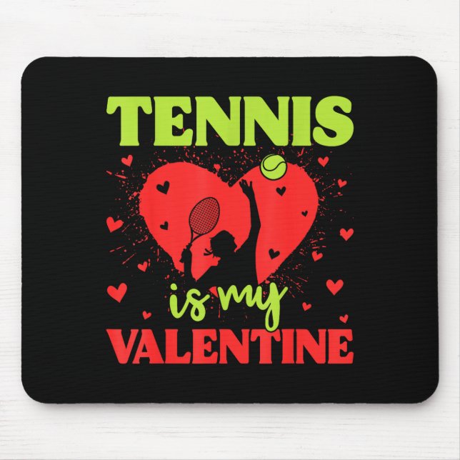 Tennis Is My Valentine Cool Srt Motivation Player  Mousepad (Vorne)