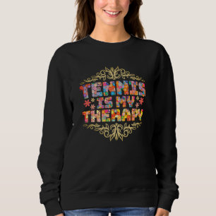 Tennis ist meine Therapie Sweatshirt