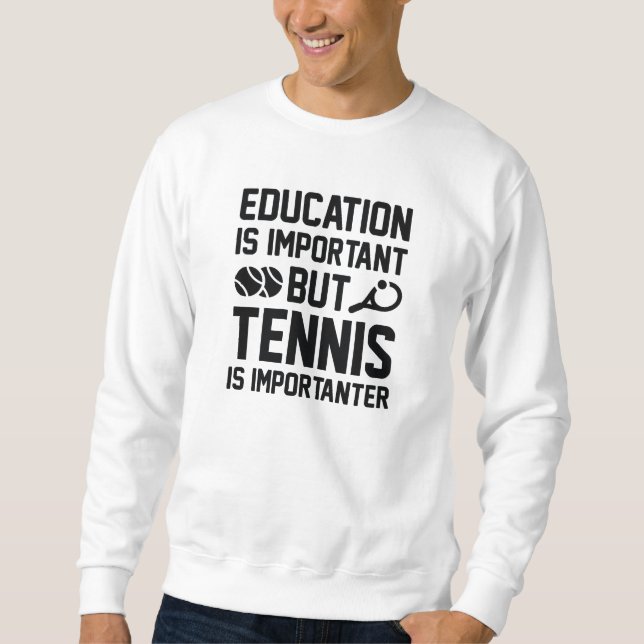 Tennis ist wichtig sweatshirt (Vorderseite)
