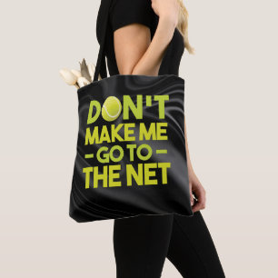 Tennis Lass mich nicht schwarz ins Netz gehen Tasche