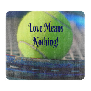Tennis Liebe bedeutet nichts!  Motivierend Fliege Schneidebrett