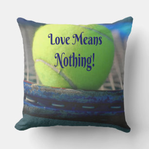 Tennis Liebe bedeutet nichts! Motivierend Funny Kissen