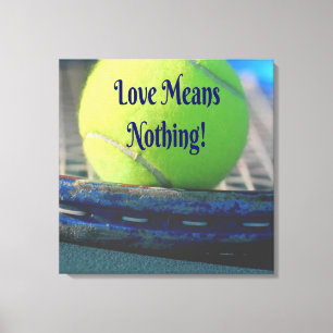Tennis Liebe bedeutet nichts! Motivierend Funny Leinwanddruck
