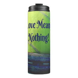 Tennis Liebe bedeutet nichts! Motivierend Funny Thermosbecher