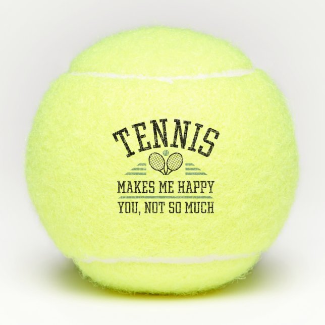 Tennis macht mich glücklich, dass du nicht so viel tennisbälle (Vorderseite)