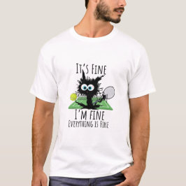 Tennis Mir geht es gut, alles ist gut lustig T-Shirt