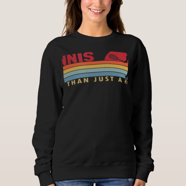 Tennis more than a Hobby Player Professional  Tenn Sweatshirt (Vorderseite)