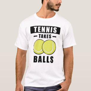 Tennis nimmt Balls - Funny T-Shirt