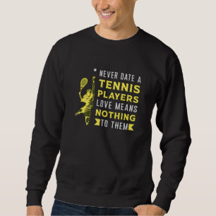 Tennis Player Match Racket Sportplatz Funny Gesche Sweatshirt