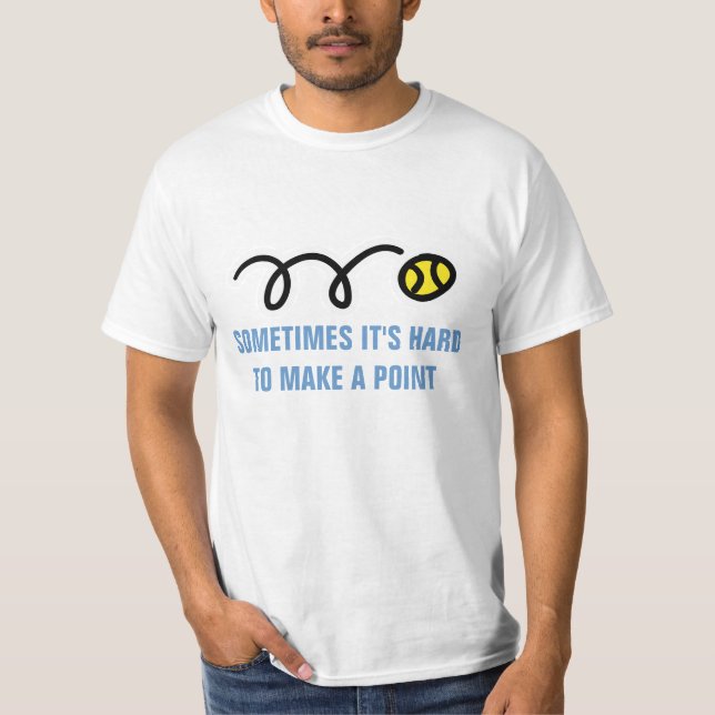 Tennis-Spaß: Manchmal ist es schwer, einen Punkt z T-Shirt (Vorderseite)