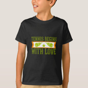 Tennis - Tennis beginnt mit Liebe T-Shirt