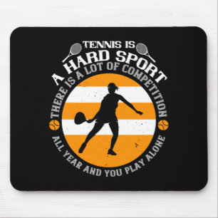 Tennis - Tennis ist ein harter Sport Mousepad