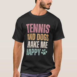 Tennis und Hunde machen mich glücklich T-Shirt