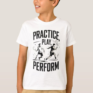 Tennis und Motivation - practice play perform T-Shirt