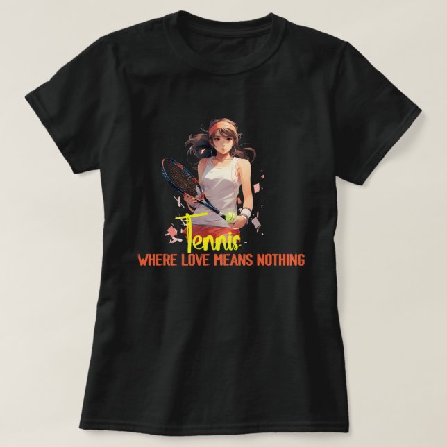 Tennis: Wo Liebe nichts bedeutet T-Shirt (Design vorne)