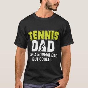 Tennisdad wie ein normaler Vater, aber cooler T-Shirt