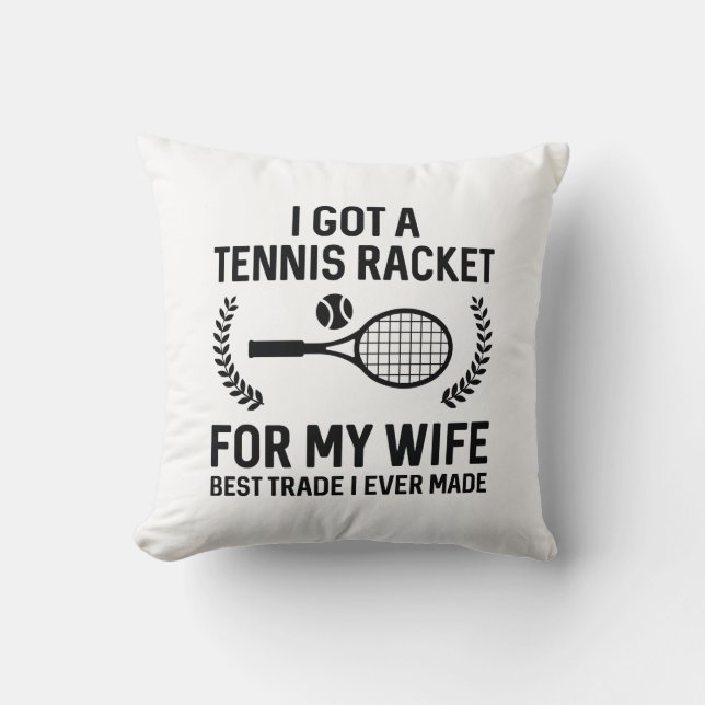 Tennisschläger für meine Ehefrau Kissen (Vorderseite)