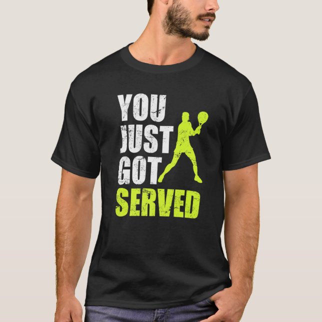 Tennisspieler, den Sie gerade Got Joke Fun Sprichw T-Shirt (Vorderseite)