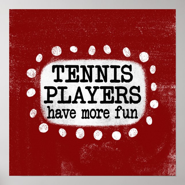 Tennisspieler haben mehr Spaß beim Plakattieren Poster (Vorne)