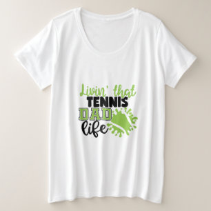 Tennisspieler Leben in diesem Tennis-Vater Große Größe T-Shirt