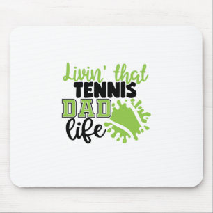 Tennisspieler Leben in diesem Tennis-Vater Mousepad