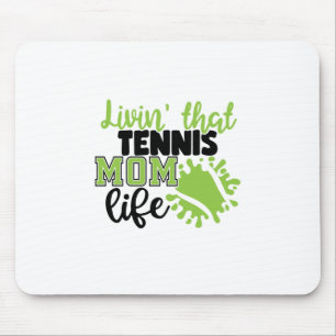 Tennisspieler Leben in dieser Tennis-Mama Mousepad
