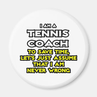 Tennistrainer...nehme an, ich habe nie Unrecht Magnet