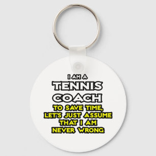 Tennistrainer...nehme an, ich habe nie Unrecht Schlüsselanhänger