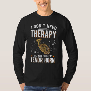 Tenorhorntherapie Tenorhornspieler Tenorhornist T-Shirt