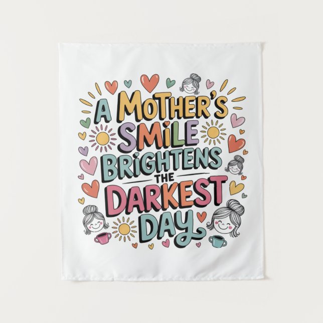 Tenture A Mother’s Smile Brightens The Darkest Day (Devant)