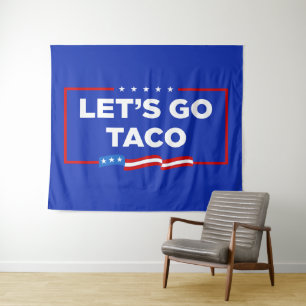 Tenture Allons-y Taco Trump toujours chickens dehors drôle
