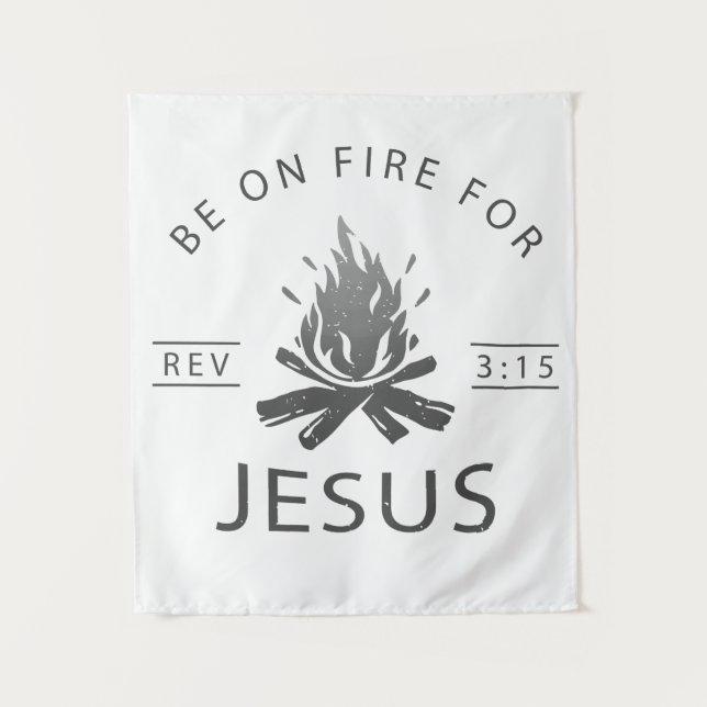 Tenture Apocalypse 3:15 Soyez en feu pour Jésus chrétien (Devant)